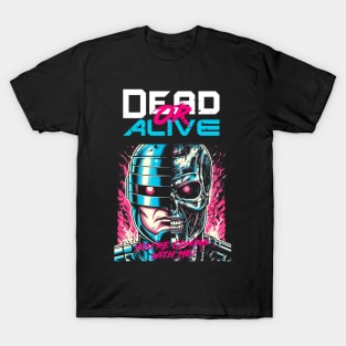 Dead or Alive T-Shirt